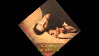 Tim Weisberg  CASTAWAYS [upl. by Chesnut]