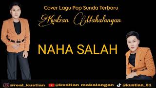 NAHA SALAH  CEU TARSIH cover KUSTIAN MAKALANGAN  MP3 [upl. by Stringer]