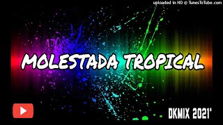 MOLESTADA TROPICAL Loqseescuchaa DJ Alvro DkmixAlderetesTucuman 2021 [upl. by Ley749]