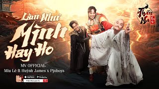 LÀM NHƯ MÌNH HAY HO  OFFICIAL MV  Miu Lê ft Huỳnh James Pjnboys [upl. by Ahsercel]