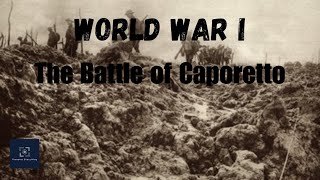 quotThe Battle of Caporetto When Italys Defenses Crumbledquot [upl. by Urd774]