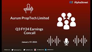 Aurum PropTech Limited Q3 FY24 Earnings Concall [upl. by Adnuhsal]