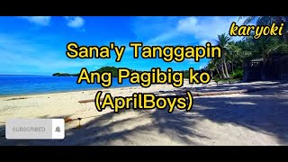 Sanay Tanggapin Ang Pagibig ko karaoke AprilBoys [upl. by Joann]