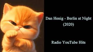 Dan Henig  Berlin at Night 2020 [upl. by Rew]