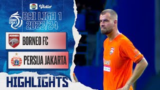 Borneo FC Samarinda VS Persija Jakarta  Highlights  BRI Liga 1 202324 [upl. by Mushro452]