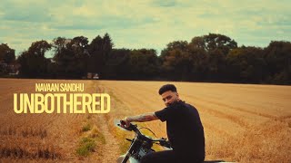 UNBOTHERED Navaan Sandhu Official Video Naveezy  New Latest Punjabi Songs 2023 [upl. by Prudence]