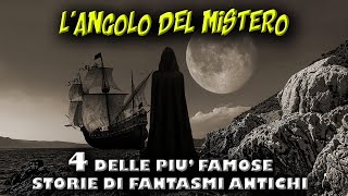 4 Delle più famose storie di fantasmi antichi [upl. by Inasah751]