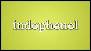 Indophenol Meaning [upl. by Gilbart]