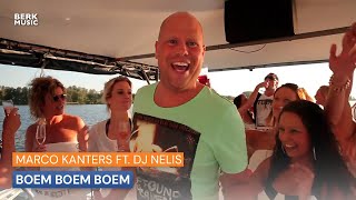 Marco Kanters Ft DJ Nelis  Boem Boem Boem [upl. by Reizarf]