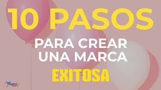 10 pasos esenciales para la creación de una marca exitosa 2021 [upl. by Pentha]