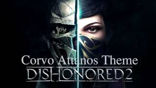 Dishonored 2 OST  Corvo Attanos Theme [upl. by Wilde]