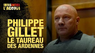 Faites Entrer lAccusé  Philippe Gillet le taureau des Ardennes [upl. by Sybil]