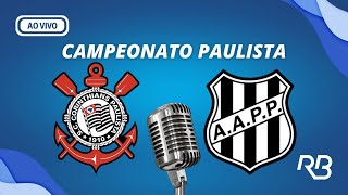 🔴 Corinthians x Ponte Preta  Campeonato Paulista  25022024 [upl. by Eiroj]