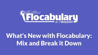 Whats New with Flocabulary Mix and Break it Down [upl. by Icram]