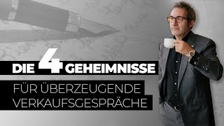 4 Geheimnisse für überzeugende Verkaufsgespräche [upl. by Dleifxam]