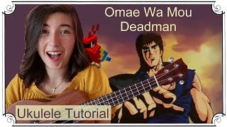 Omae Wa Mou Deadman  Ukulele Tutorial [upl. by Onitselec]