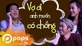 Vợ Ơi Anh Muốn Có Chồng  Trường Giang ft Hoài Linh ft Nam Thư [upl. by Hubbard]