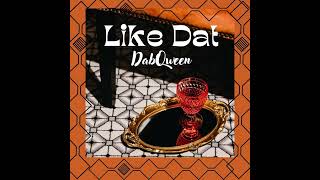 DabQween  LIKE DAT 🖤FT Kwib la Beats BOUYON 2024 bouyon [upl. by Anelehs]