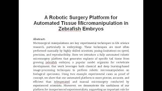 A Robotic Surgery Platform for Automated Tissue Micromanipulation in Zebrafish Embryos [upl. by Ainigriv]