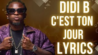 Didi B  Cest ton jour Lyrics [upl. by Niveek304]