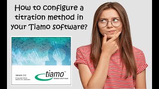 How to configure a titration method in your Tiamo software [upl. by Fransen]