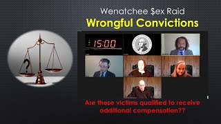 Wenatchee ex Raid  WRONGFULLY CONVICTED amp Seeking COMPENSATION under WCPA [upl. by Gnik]