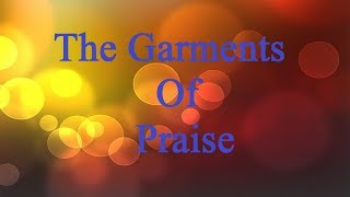 GARMENTS OF PRAISE Lyrics Robin Mark [upl. by Ramsey]