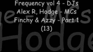 Frequency MC Finchy Azzy DJ Alex R an Hodge [upl. by Susi273]