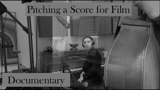 Pitching a Score for Film  Documentary [upl. by Sayette]