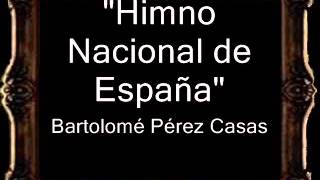 Himno Nacional de España  Bartolomé Pérez Casas AM [upl. by Sillek991]