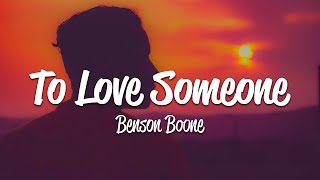 Benson Boone  To Love Someone Lyrics [upl. by Lieno545]