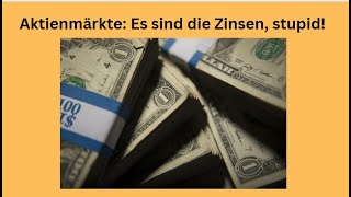 Aktienmärkte Es sind die Zinsen stupid Marktgeflüster [upl. by Raychel]