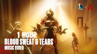 Blood Sweat amp Tears  Official Music Video  League of Legends 1 HOUR VERSION [upl. by Berkshire]