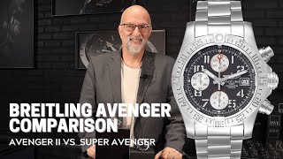 Breitling Avenger II vs Super Avenger Comparison  SwissWatchExpo [upl. by Publus]