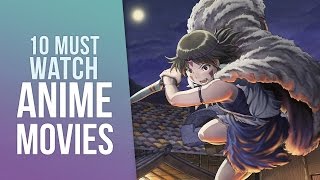 10 Must Watch Anime Movies [upl. by Sayed906]