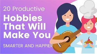 20 Productive Hobbies That Will Make You Smarter and Happier [upl. by Zima841]