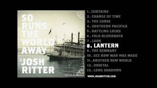 08 quotLanternquot Josh Ritter from 2010 album quotSo Runs the World Awayquot [upl. by Jamin]