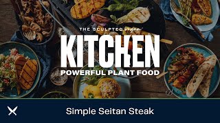 The Sculpted Vegan Kitchen  Simple Seitan Steak [upl. by Clari94]