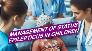 MANAGEMENT OF STATUS EPILEPTICUS IN CHILDREN [upl. by Ainevuol]