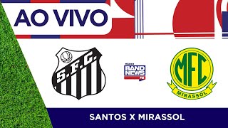 Santos x Mirassol  Campeonato Brasileiro  Série B  12102024 [upl. by Leafar]