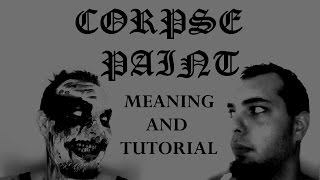 Corpse Paint Tutorial w Sablast  True Meaning of Corpse Paint [upl. by Sidwell]