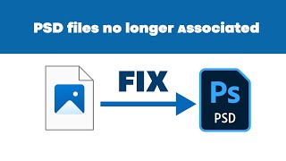 PSd No Longer AssociatedFix PSD File Association with Photoshop PSD files not opening in Photoshop [upl. by Neleag]