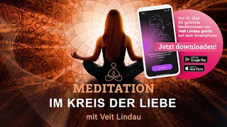 Im Kreis der Liebe  Eine geführte Meditation von Veit Lindau [upl. by Aroda]