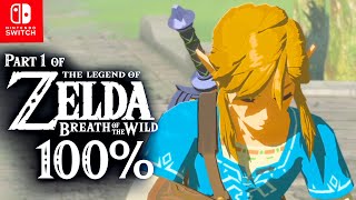 The Legend of Zelda Breath Of The Wild  100 Longplay Full Game Walkthrough Part 1 Gameplay [upl. by Sorodoeht49]