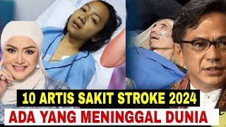 Kabar Pilu‼️10 Artis alami Penyakit stroke tahun 2024 [upl. by Kordula]