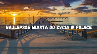 Najlepsze miasta do życia w Polsce Top 10 [upl. by Geiss]