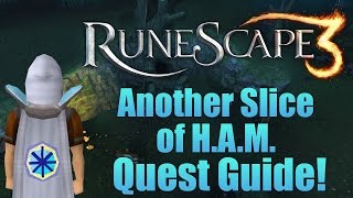 Runescape 3 Another Slice of HAM Quest Guide [upl. by Winni646]