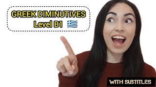 GREEK DIMINUTIVES Level B1 2023 with subtitles  learngreekwithkaterina [upl. by Trista412]