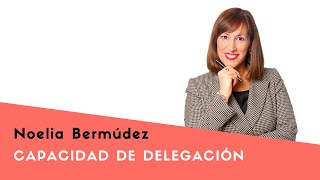 ¿Qué es la CAPACIDAD de DELEGACIÓN ¿Cómo desarrollarla [upl. by Westbrooke]