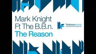 Mark Knight feat The BBn  The Reason  Mark Knights Toolroom Dub Mix [upl. by Laina550]